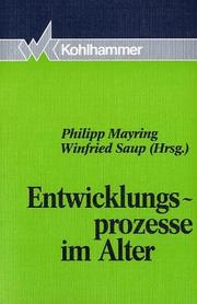 Cover of: Entwicklungsprozesse im Alter by Philipp Mayring, Winfried Saup (Hrsg.) ; mit Beiträgen von I. Fooken ... [et al.].