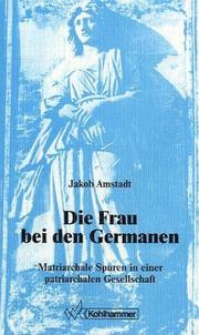 Die Frau bei den Germanen by Amstadt, Jakob.