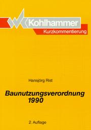 Cover of: Baunutzungsverordnung 1990. Mit Auszügen aus den Baunutzungsverordnungen 1962, 1968, 1977.