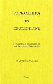 Cover of: Foderalismus in Deutschland: Politik zwischen Einigungsprozess und Europaischer Gemeinschaft : ein Cappenberger Gesprach veranstaltet am 18. November 1991 ... der Freiherr-vom-Stein-Gesellschaft)