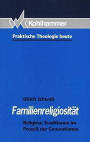 Cover of: Familienreligiosität: religiöse Traditionen im Prozess der Generationen