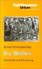 Cover of: Die Welfen by Bernd Schneidmüller