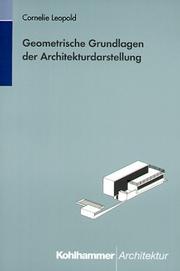 Cover of: Geometrische Grundlagen der Architekturdarstellung by Cornelie Leopold