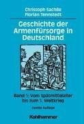 Cover of: Geschichte der Armenfürsorge in Deutschland, Bd.1, Vom Spätmittelalter bis zum 1. Weltkrieg
