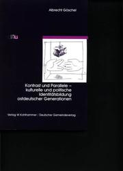 Cover of: Kontrast und Parallele: kulturelle und politische Identitätsbildung ostdeutscher Generationen