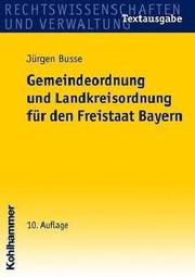 Cover of: Gemeindeordnung und Landkreisordnung für den Freistaat Bayern.