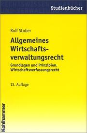 Cover of: Allgemeines Wirtschaftsverwaltungsrecht. Grundlagen und Prinzipien. Wirtschaftsverfassungsrecht.