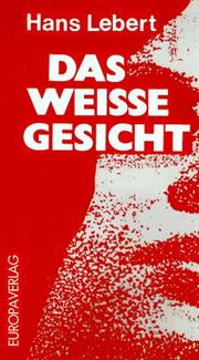 Cover of: Das weisse Gesicht by Hans Lebert