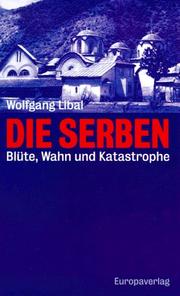 Cover of: Die Serben by Wolfgang Libal, Wolfgang Libal