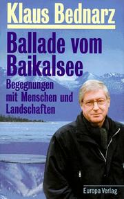 Cover of: Ballade vom Baikalsee. Begegnungen mit Menschen und Landschaften. by Klaus Bednarz