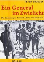 Cover of: Ein General im Zwielicht: die Erinnerungen Edmund Glaises von Horstenau