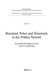Cover of: Russland, Polen Und Osterreich in Der Fruhen Neuzeit: Festschrift Fur Walter Leitsch Zum 75. Geburtstag