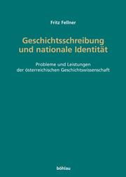 Cover of: Geschichtsschreibung und nationale Identität: Probleme und Leistungen der österreichischen Geschichtswissenschaft