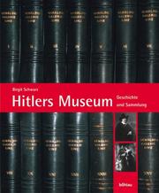 Cover of: Hitlers Museum: die Fotoalben Gemäldegalerie Linz : Dokumente zum "Führermuseum"