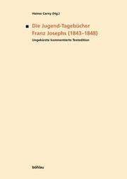 Cover of: Die Jugend-Tagebücher Franz Josephs, 1843-1848 by Franz Joseph I Emperor of Austria