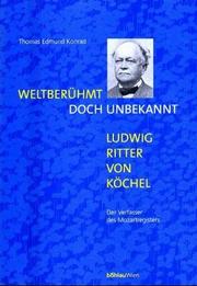 Cover of: Weltberühmt, doch unbekannt: Ludwig Ritter von Köchel : der Verfasser des Mozartregisters