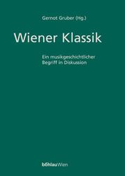 Cover of: Wiener Klassik. Ein musikgeschichtlicher Begriff in Diskussion.