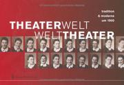 Cover of: Theaterwelt - Welttheater: tradition & moderne um 1900 (Katalog Des Niederosterreichischen Landesmuseums)