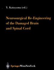 Cover of: Neurosurgical Re-engineering of the Damaged Brain and Spinal Cord