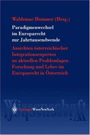 Cover of: Paradigmenwechsel im Europarecht zur Jahrtausendwende: Ansichten österreichischer Integrationsexperten zu aktuellen Problemlagen ; Forschung und Lehre im Europarecht in Österreich