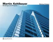 Cover of: Martin Kohlbauer: Bauten und Projekte / Buildings and Projects 1992 - 2005