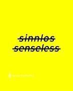 Cover of: senseless - sinnlos: Defying the Mechanisms of Disablement / Wider die Methoden der Behinderung