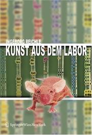 Cover of: Kunst aus dem Labor: Zum Verhältnis von Kunst und Wissenschaft im Zeitalter der Tecnoscience