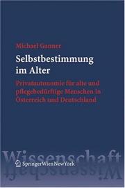 Cover of: Selbstbestimmung im Alter: Privatautonomie für alte und pflegebedürftige Menschen in Österreich und Deutschland