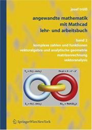 Cover of: Angewandte Mathematik mit Mathcad, Lehr- und Arbeitsbuch: Band 2: Komplexe Zahlen und Funktionen, Vektoralgebra und Analytische Geometrie, Matrizenrechnung, Vektoranalysis