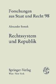 Cover of: Rechtssystem und Republik: Über die politische Funktion des systematischen Rechtsdenkens (Forschungen aus Staat und Recht)