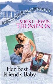 Cover of: Her Best Friend's Baby (Maitland Maternity) by Vicki Lewis Thompson