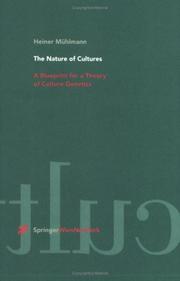 Cover of: nature of cultures: a blueprint for a theory of culture genetics
