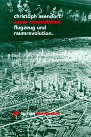 Cover of: Super Constellation--Flugzeug und Raumrevolution by Christoph Asendorf