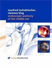 Cover of: Endoscopic Anatomy of the Middle Ear by Manfred Tschabitscher, Clemens Klug