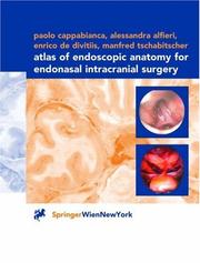 Atlas of endoscopic anatomy for endonasal intracranial surgery by Paolo Cappabianca, Alessandra Alfieri, Enrico de Divitiis, Manfred Tschabitscher