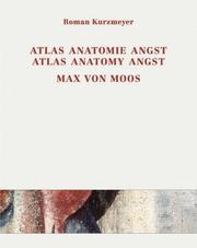 Cover of: Max von Moos (1903-1979): Atlas, Anatomie, Angst = atlas, anatomy, angst : Joseph von Moos, Max von Moos, Elie Nadelman, Max Raphael