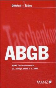 Cover of: Das Allgemeine Bürgerliche Gesetzbuch ( ABGB). Erläuterte Ausgabe. Mit Taschenkommentar (Österreichisches Recht).