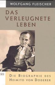 Cover of: Das verleugnete Leben: die Biographie des Heimito von Doderer