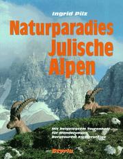 Cover of: Naturparadies Julische Alpen: 40 Wanderungen, 43 Bergtouren, 25 Klettersteige
