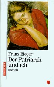 Cover of: Der Patriarch und ich by Franz Rieger