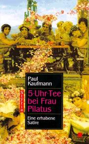 Cover of: 5-Uhr-Tee bei Frau Pilatus: eine erhabene Satire