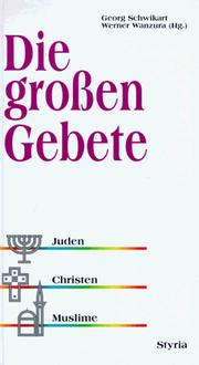 Cover of: Die grossen Gebete: Juden, Christen, Muslime