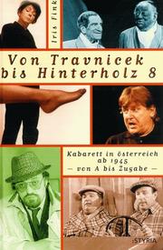 Cover of: Von Travnicek bis Hinterholz 8: Kabarett in Österreich ab 1945, von A bis Zugabe