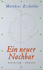 Cover of: Ein neuer Nachbar by Matthias Zschokke