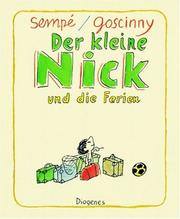 Cover of: Der kleine Nick und die Ferien. by Jean-Jacques Sempé, René Goscinny
