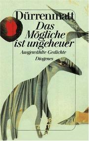 Cover of: Das Mögliche ist ungeheuer by Friedrich Dürrenmatt