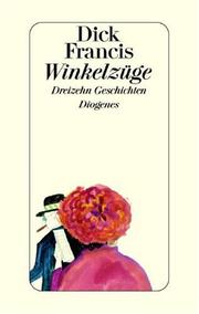 Cover of: Winkelzüge. Dreizehn Geschichten. by Dick Francis