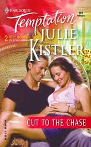 Cover of: Cut to the chase by Julie Kistler