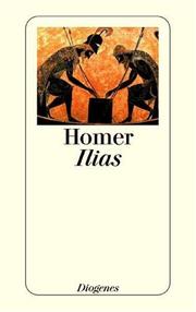 Cover of: Ilias. by Όμηρος (Homer), Peter von der Mühll