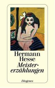 Cover of: Meistererzahlungen by Hermann Hesse, Hermann Hesse